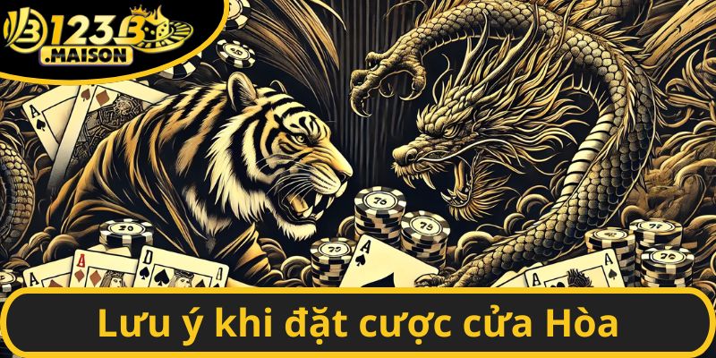 Mọi người cần thận trọng với cửa Hòa trước khi đặt cược