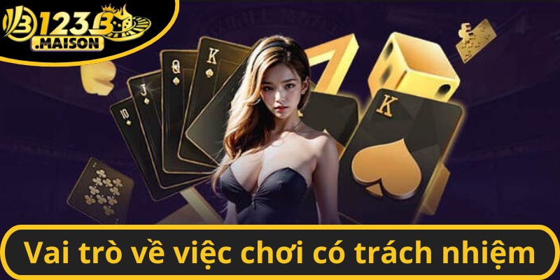 Chơi có trách nhiệm được hiểu như thế nào?